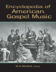 Title: Encyclopedia of American Gospel Music / Edition 1, Author: W. K. McNeil