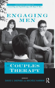 Title: Engaging Men in Couples Therapy, Author: David Shepard