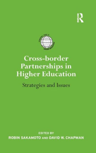 Cross-border Partnerships in Higher Education: Strategies and Issues / Edition 1