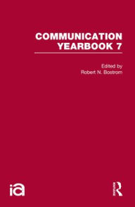 Title: Communication Yearbook 7 / Edition 1, Author: Robert Bostrom