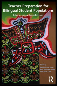 Teacher Preparation for Bilingual Student Populations: Educar para Transformar