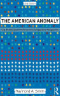 The American Anomaly: U.S. Politics and Government in Comparative Perspective / Edition 2