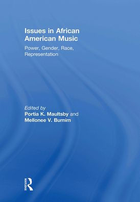 Issues in African American Music: Power, Gender, Race, Representation