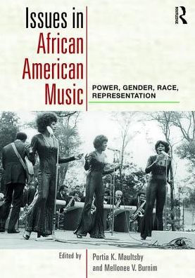 Issues in African American Music: Power, Gender, Race, Representation