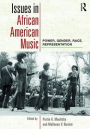 Issues in African American Music: Power, Gender, Race, Representation