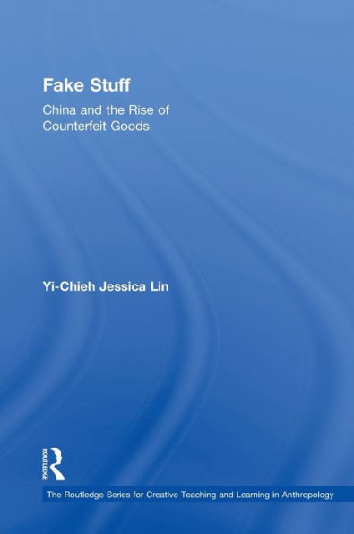 Fake Stuff: China and the Rise of Counterfeit Goods