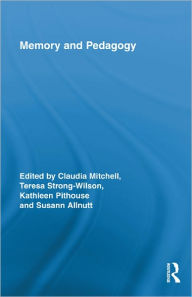 Title: Memory and Pedagogy / Edition 1, Author: Claudia Mitchell