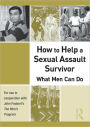 How to Help a Sexual Assault Survivor: What Men Can Do