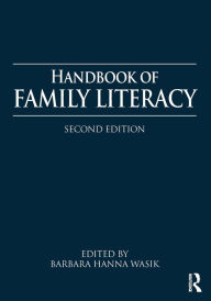 Title: Handbook of Family Literacy / Edition 2, Author: Barbara H. Wasik