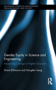 Title: Gender Equity in Science and Engineering: Advancing Change in Higher Education, Author: Diana Bilimoria