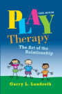 Play Therapy: The Art of the Relationship / Edition 3