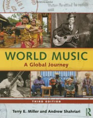 Title: World Music: A Global Journey - Paperback Only / Edition 3, Author: Terry Miller