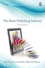 Title: The Book Publishing Industry, Author: Albert N. Greco