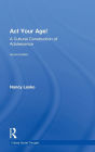 Act Your Age!: A Cultural Construction of Adolescence