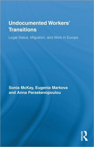 Undocumented Workers' Transitions: Legal Status, Migration, and Work in Europe