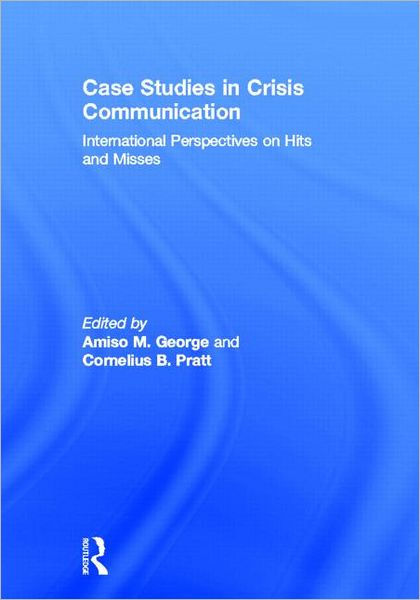 case studies in crisis communication international perspectives on hits and misses case studies in crisis communication international perspectives on hits and misses