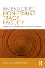Embracing Non-Tenure Track Faculty: Changing Campuses for the New Faculty Majority