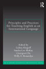 Principles and Practices for Teaching English as an International Language