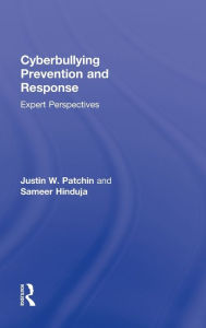 Title: Cyberbullying Prevention and Response: Expert Perspectives, Author: Justin W. Patchin