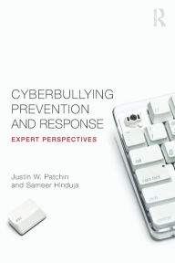 Title: Cyberbullying Prevention and Response: Expert Perspectives, Author: Justin W. Patchin