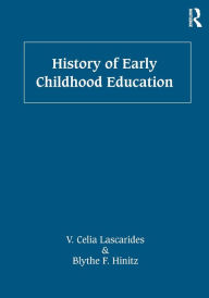 Title: History of Early Childhood Education / Edition 1, Author: V. Celia Lascarides