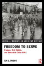 Freedom to Serve: Truman, Civil Rights, and Executive Order 9981 / Edition 1