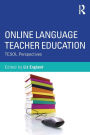 Online Language Teacher Education: TESOL Perspectives / Edition 1