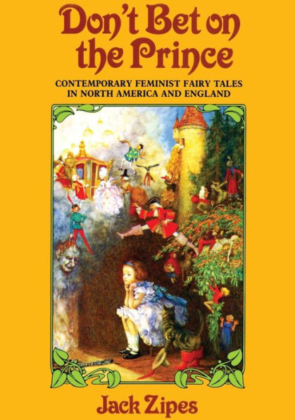 Don't Bet on the Prince: Contemporary Feminist Fairy Tales in North America and England / Edition 1