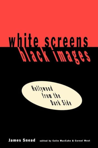 White Screens/Black Images: Hollywood From the Dark Side / Edition 1