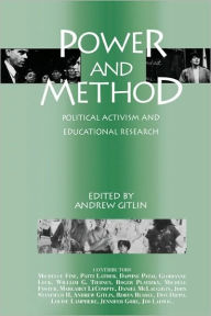 Title: Power and Method: Political Activism and Educational Research / Edition 1, Author: Andrew  Gitlin