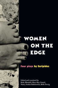 Title: Women on the Edge: Four Plays by Euripides / Edition 1, Author: Ruby Blondell