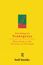 Teaching to Transgress: Education as the Practice of Freedom / Edition 1