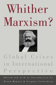 Title: Whither Marxism?: Global Crises in International Perspective, Author: Bernd Magnus