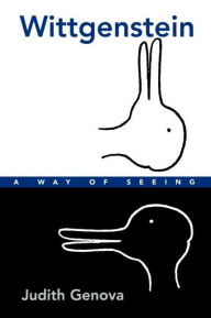 Title: Wittgenstein: A Way of Seeing / Edition 1, Author: Judith Genova