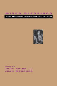 Title: Mixed Blessings: Gender and Religious Fundamentalism Cross Culturally / Edition 1, Author: Judy Brink