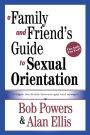 A Family and Friend's Guide to Sexual Orientation: Bridging the Divide Between Gay and Straight