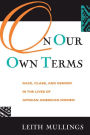 On Our Own Terms: Race, Class, and Gender in the Lives of African-American Women / Edition 1