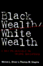 Black Wealth/ White Wealth: A New Perspective on Racial Inequality