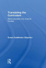 Translating the Curriculum: Multiculturalism into Cultural Studies / Edition 1