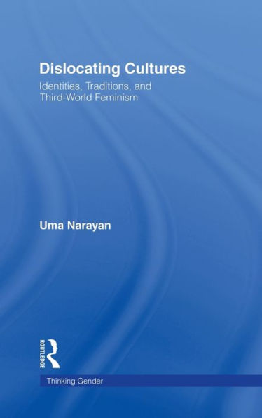 Dislocating Cultures: Identities, Traditions, and Third World Feminism / Edition 1