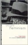 Title: Men Doing Feminism / Edition 1, Author: Tom Digby