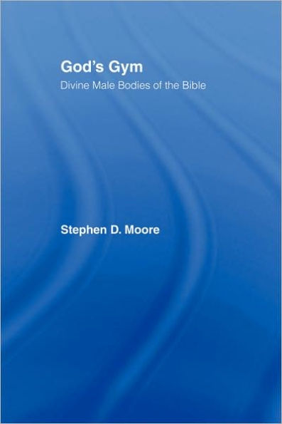 God's Gym: Divine Male Bodies of the Bible