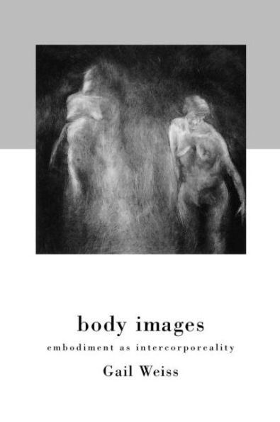 Body Images: Embodiment as Intercorporeality