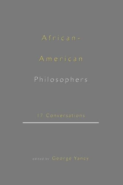 African-American Philosophers: 17 Conversations / Edition 1