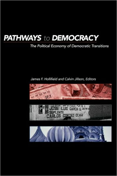 Pathways to Democracy: The Political Economy of Democratic Transitions / Edition 1