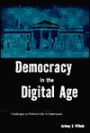 Democracy in the Digital Age: Challenges to Political Life in Cyberspace