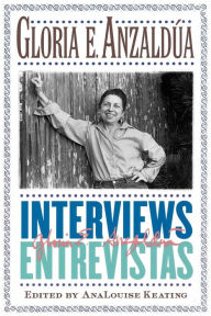 Title: Interviews/Entrevistas / Edition 1, Author: Gloria E. Anzaldua
