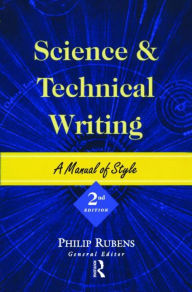 Title: Science and Technical Writing: A Manual of Style / Edition 2, Author: Philip Rubens
