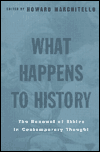 Title: What Happens to History: The Renewal of Ethics in COntemporary Thought / Edition 1, Author: Howard Marchitello