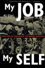 My Job, My Self: Work and the Creation of the Modern Individual / Edition 1